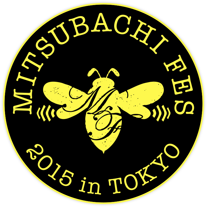 MITSUBACHI FES 2015 in TOKYO (みつばちフェス)